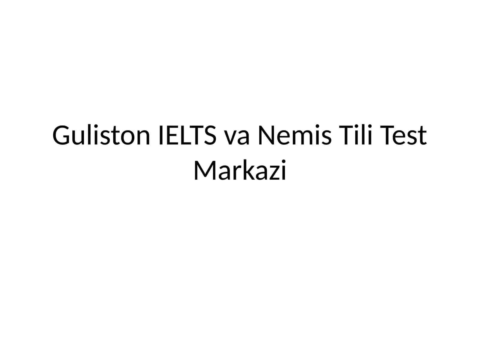 Guliston IELTS va Nemis Tili Test Markazi