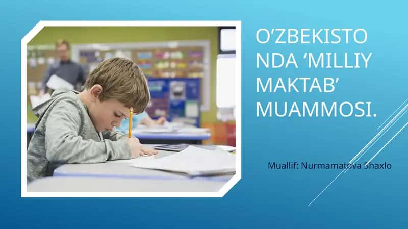 O’zbekistonda‘milliymaktab’muammosi