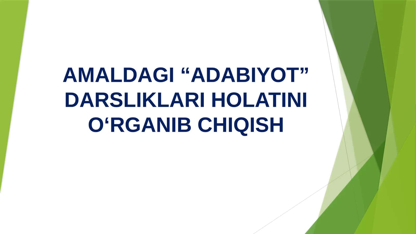AMALDAGI “ADABIYOT” DARSLIKLARI HOLATINI OʻRGANIB CHIQISH