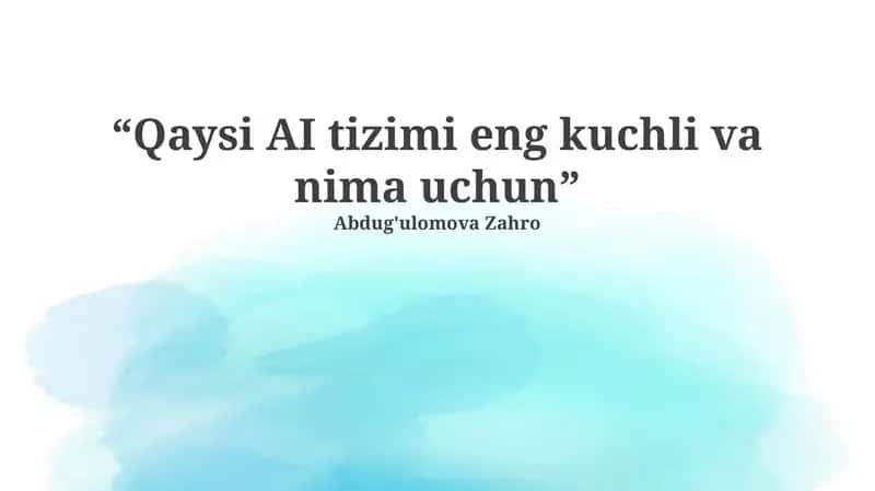 Qaysi AI tizimi eng kuchli va nima uchun