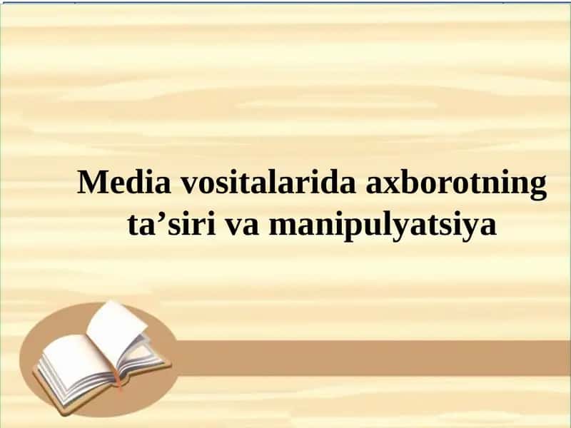 Mediavositalarida axborotning taʼsiri va manipulyatsiya