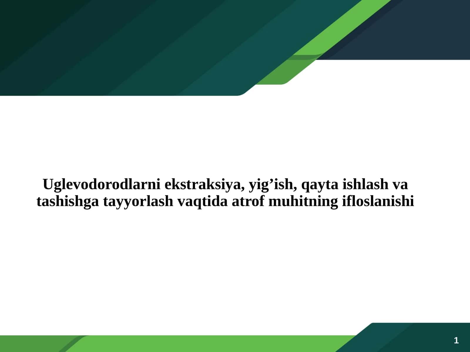 Uglevodorodlarni ekstraksiya, yig’ish, qayta ishlash va tashishga tayyorlash vaqtida atrof muhitning ifloslanishi