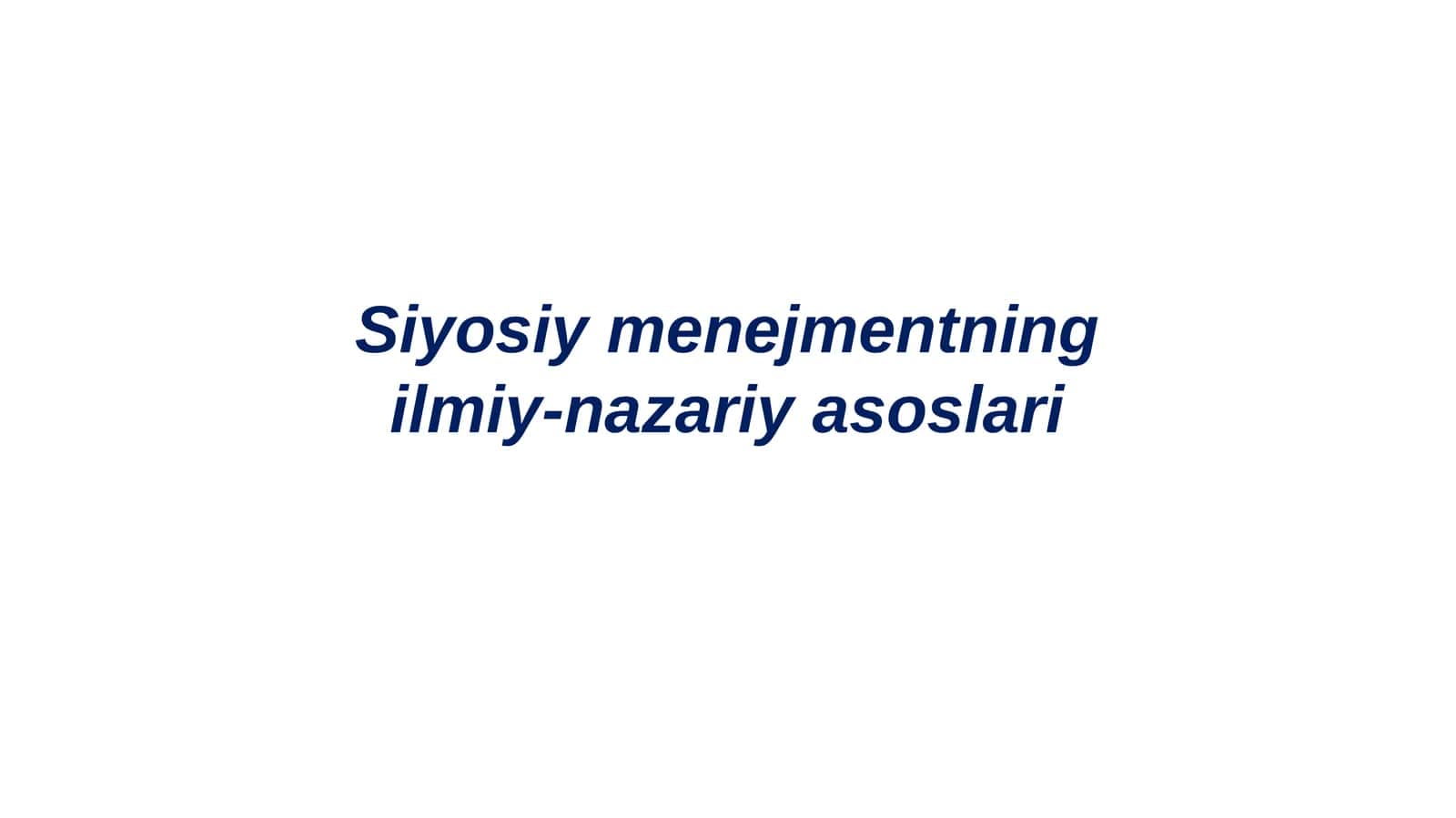 Siyosiy menejmentning ilmiy-nazariy asoslari