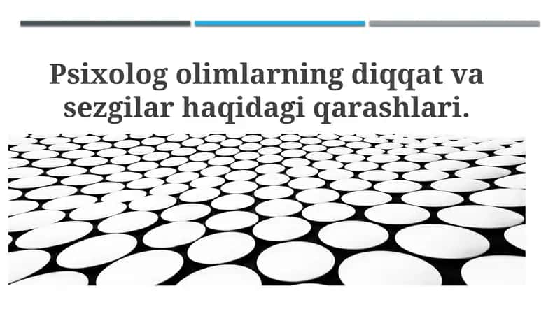 Diqqat va idrokga psixolog olimlarning qarashlari