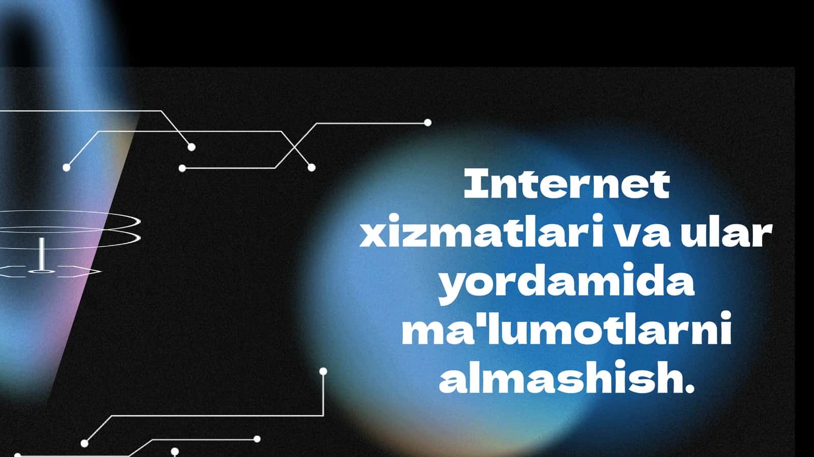 Internet xizmatlari va ular yordamida ma'lumotlarni almashish
