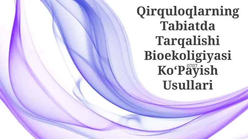 Qirquloqlarning Tabiatda Tarqalishi Bioekoligiyasi KoʻPayish Usullari