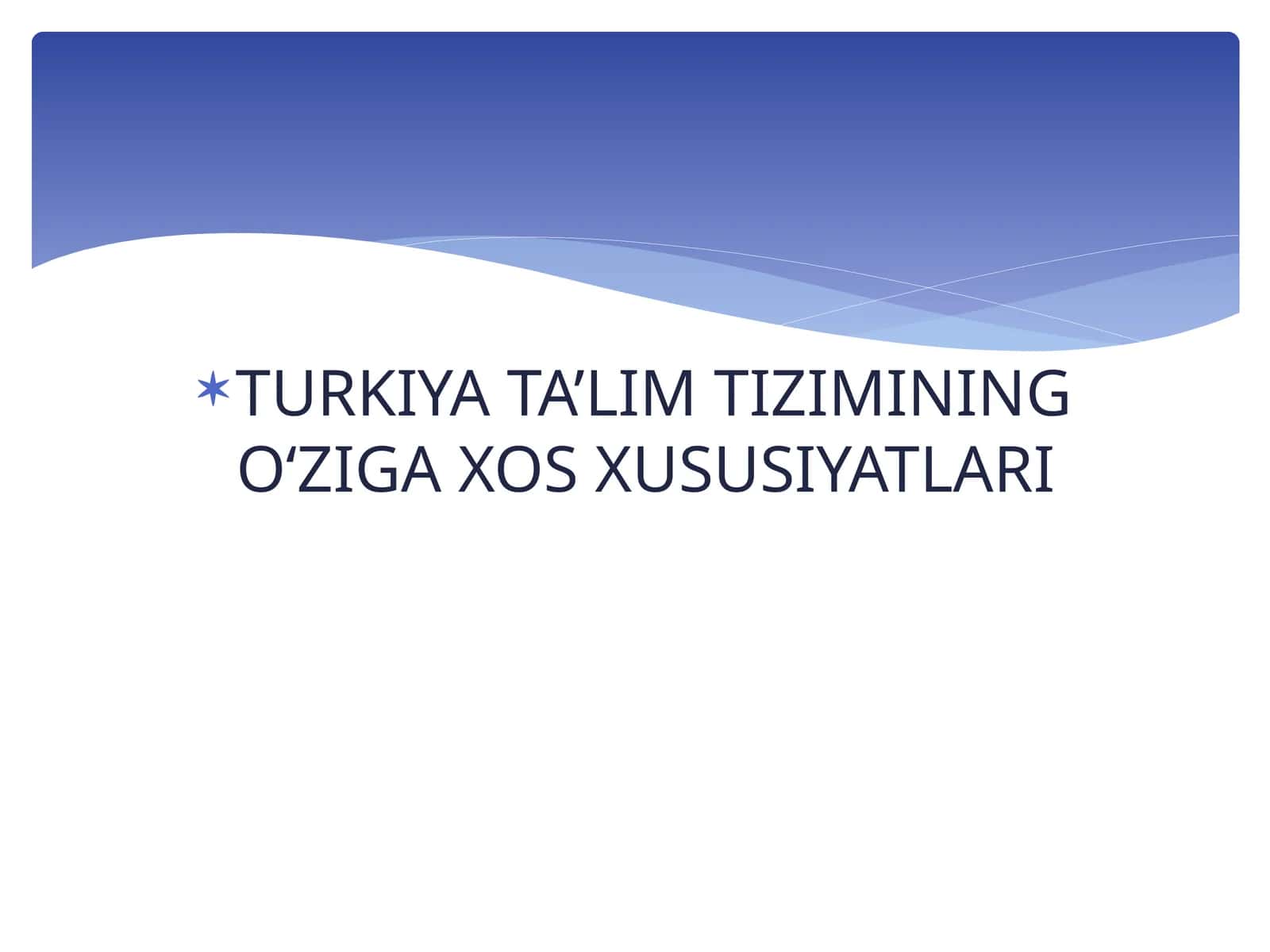TURKIYA TA’LIM TIZIMINING O‘ZIGA XOS XUSUSIYATLARI