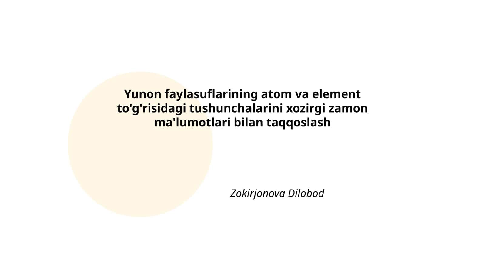 Yunon faylasuflarining atom va element to'g'risidagi tushunchalarini xozirgi zamon ma'lumotlari bilan taqqoslash