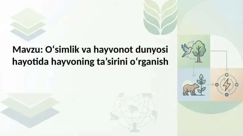 Oʻsimlik va hayvonot dunyosi hayotida hayvoning ta’sirini oʻrganish