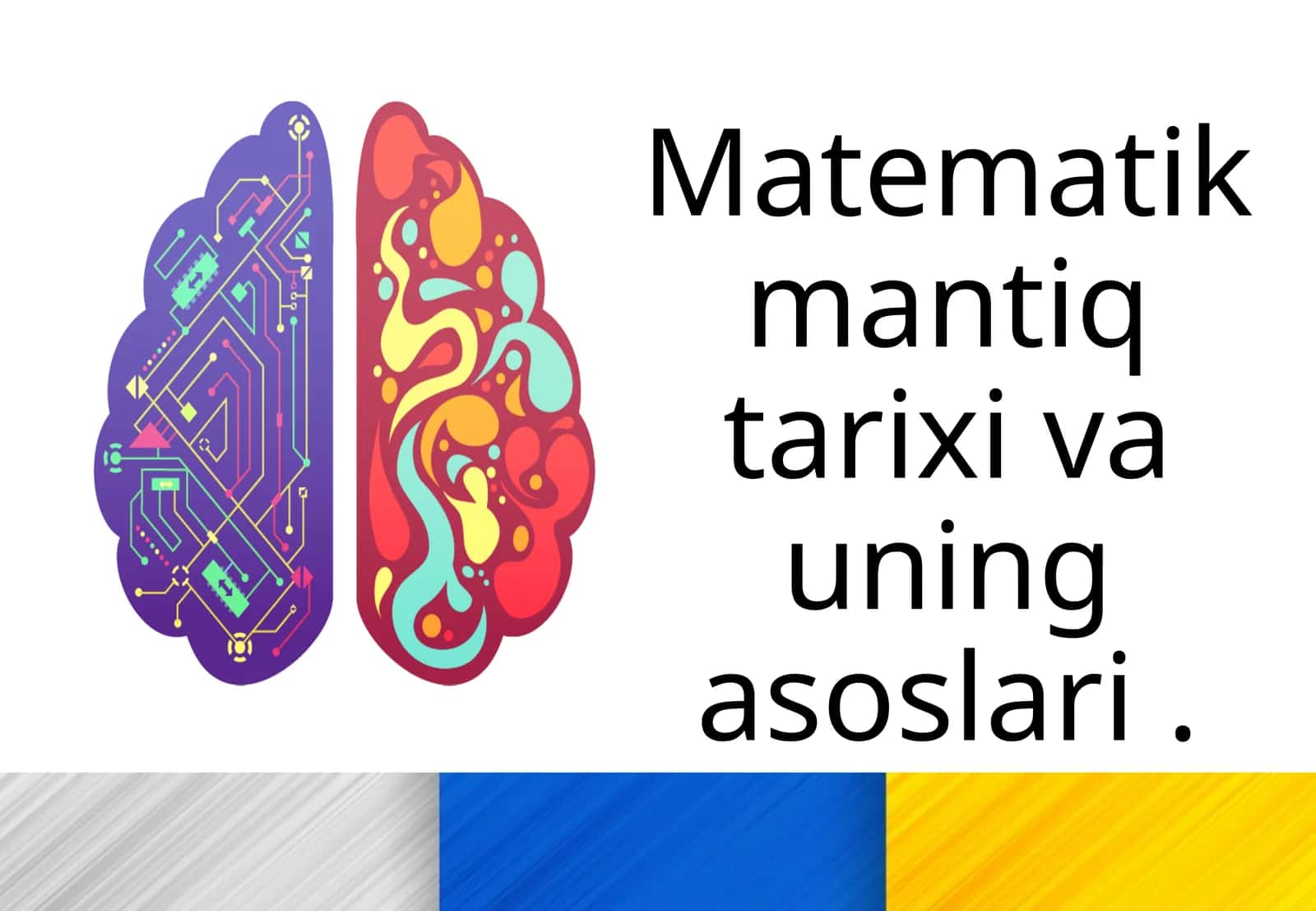 Matematik mantiq tarixi va uning asoslari