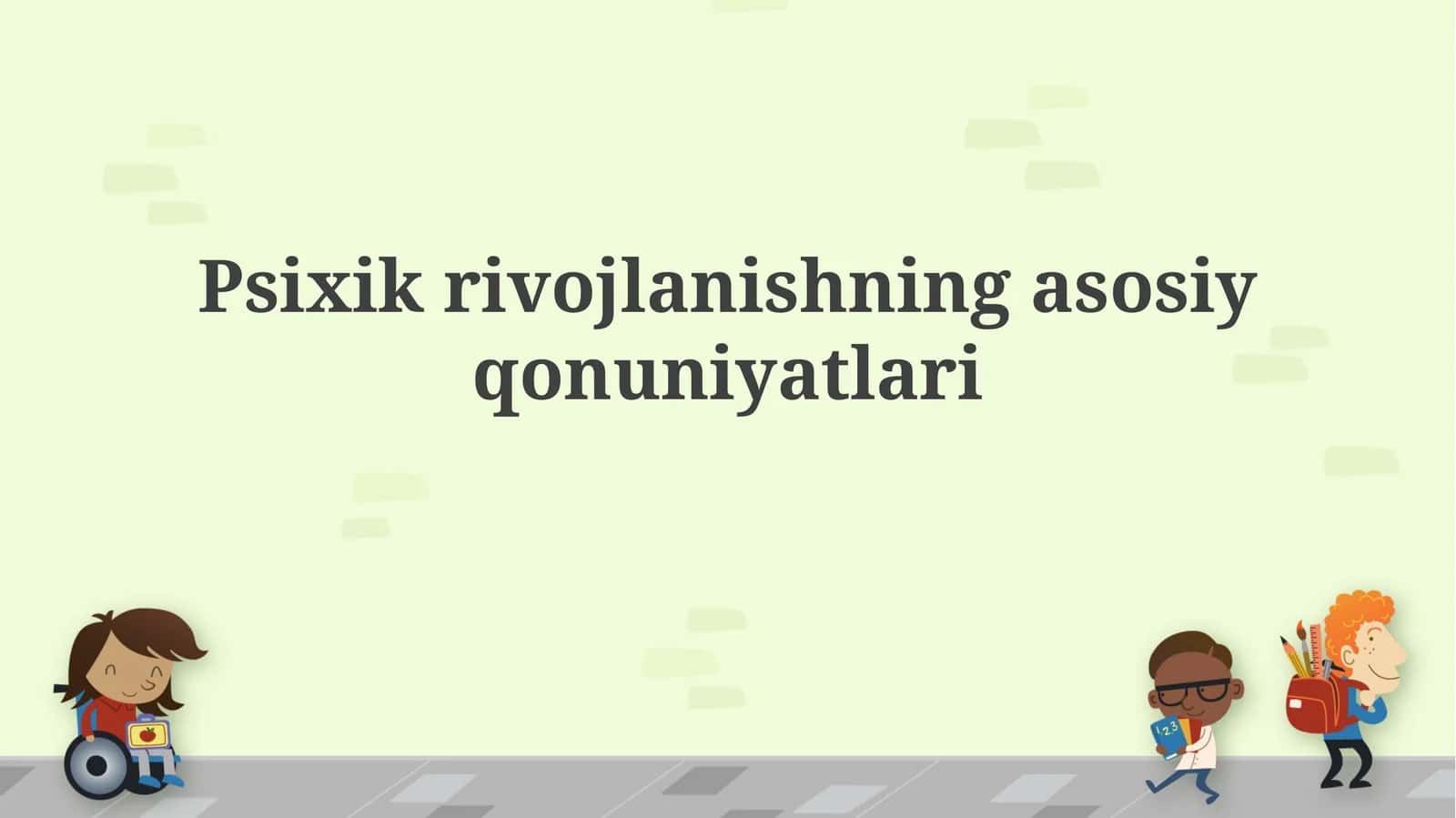 Psixik rivojlanishning asosiy qonuniyatlari