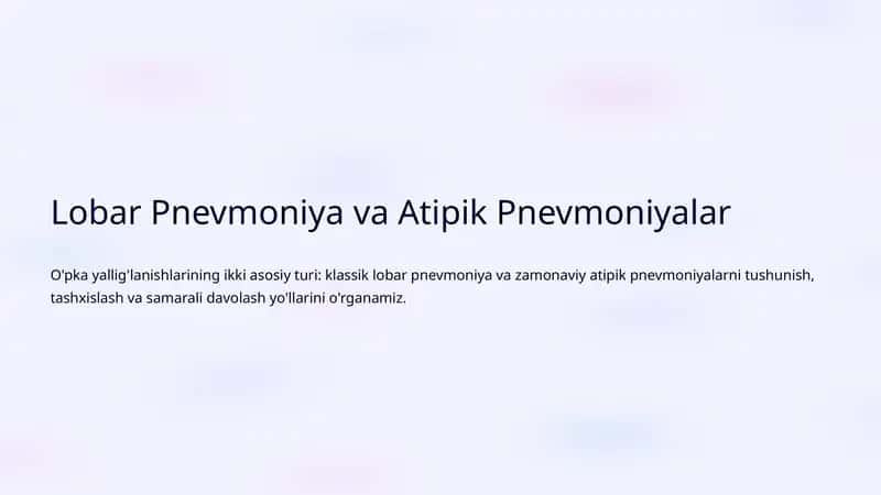 Lobar Pnevmoniya va Atipik Pnevmoniyalar