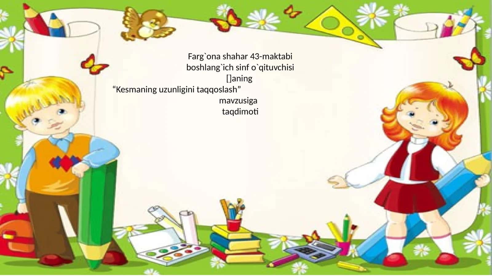 Farg`ona shahar 43-maktabi boshlang`ich sinf o`qituvchisi