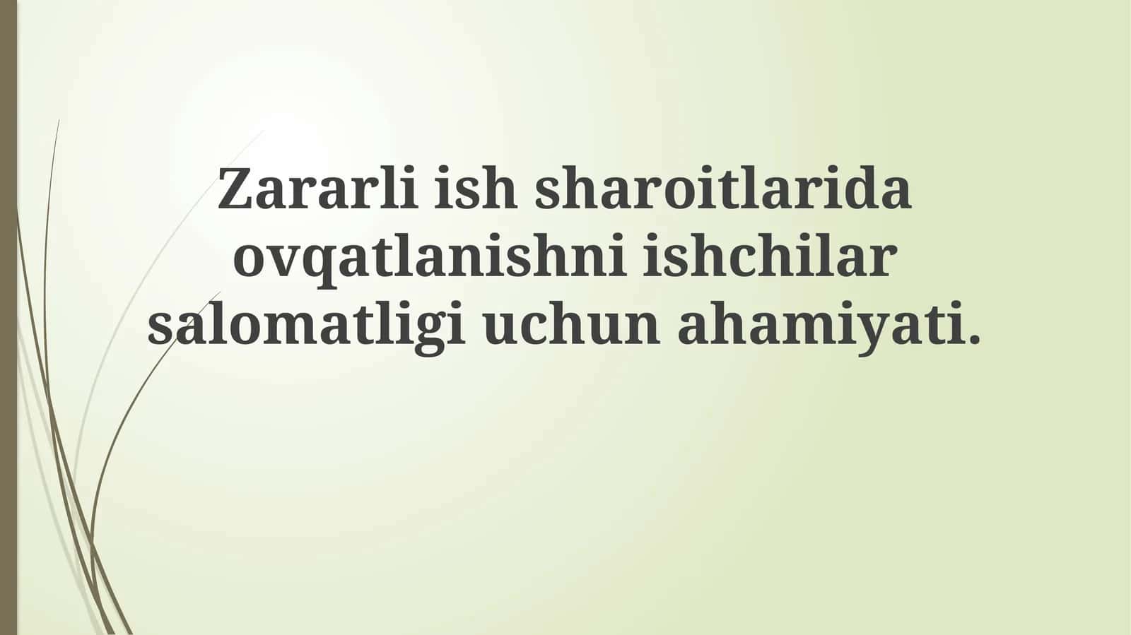 Zararli ish sharoitlarida ovqatlanishni ishchilar salomatligi uchun ahamiyati