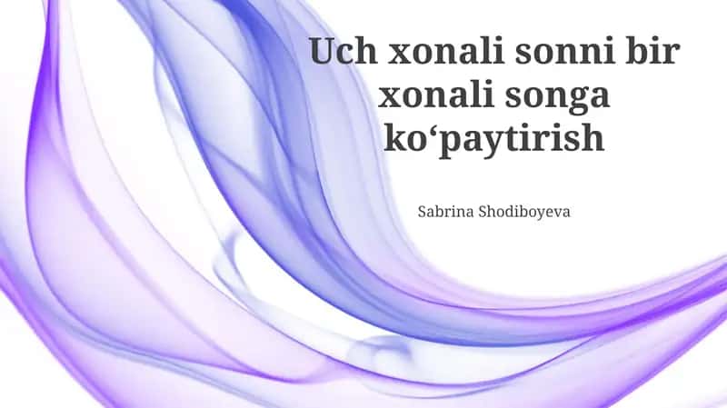 Uch xonali sonni bir xonali songa koʻpaytirish