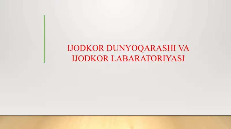 IJODKOR DUNYOQARASHI VA IJODKOR LABARATORIYASI