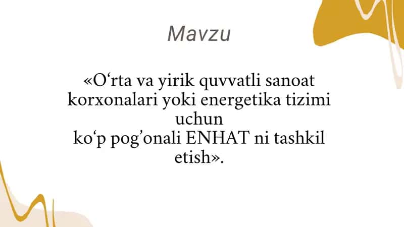 O‘rta va yirik quvvatli sanoat korxonalari yoki energetika tizimi uchun ko‘p pog’onali ENHAT ni tashkil etish