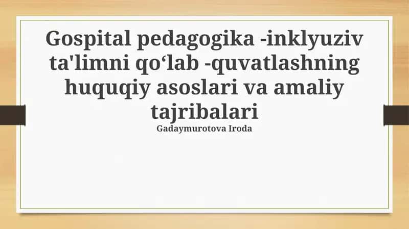 Inklyuziv ta'limni qo'llab-quvvatlashning huquqiy asoslari va amaliy tajribalari
