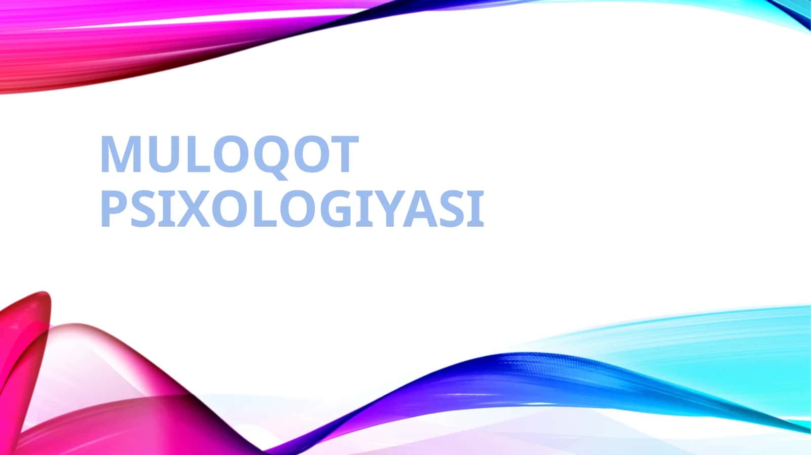 MULOQOT PSIXOLOGIYASI