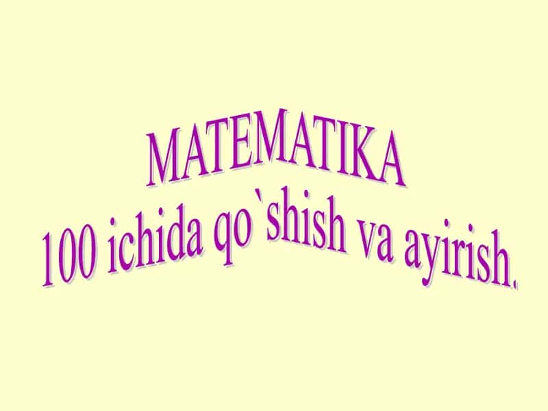 Matematika 100 ichida qo'shish va ayirish
