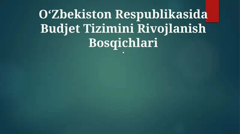 OʻZbekiston Respublikasida Budjet Tizimini Rivojlanish Bosqichlari