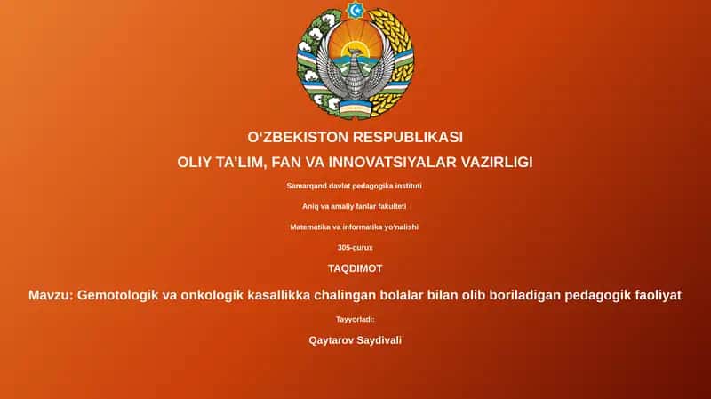 Gemotologik va onkologik kasallikka chalingan bolalar bilan olib boriladigan pedagogik faoliyat