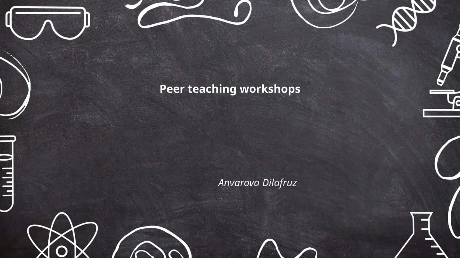 Peer teaching workshops