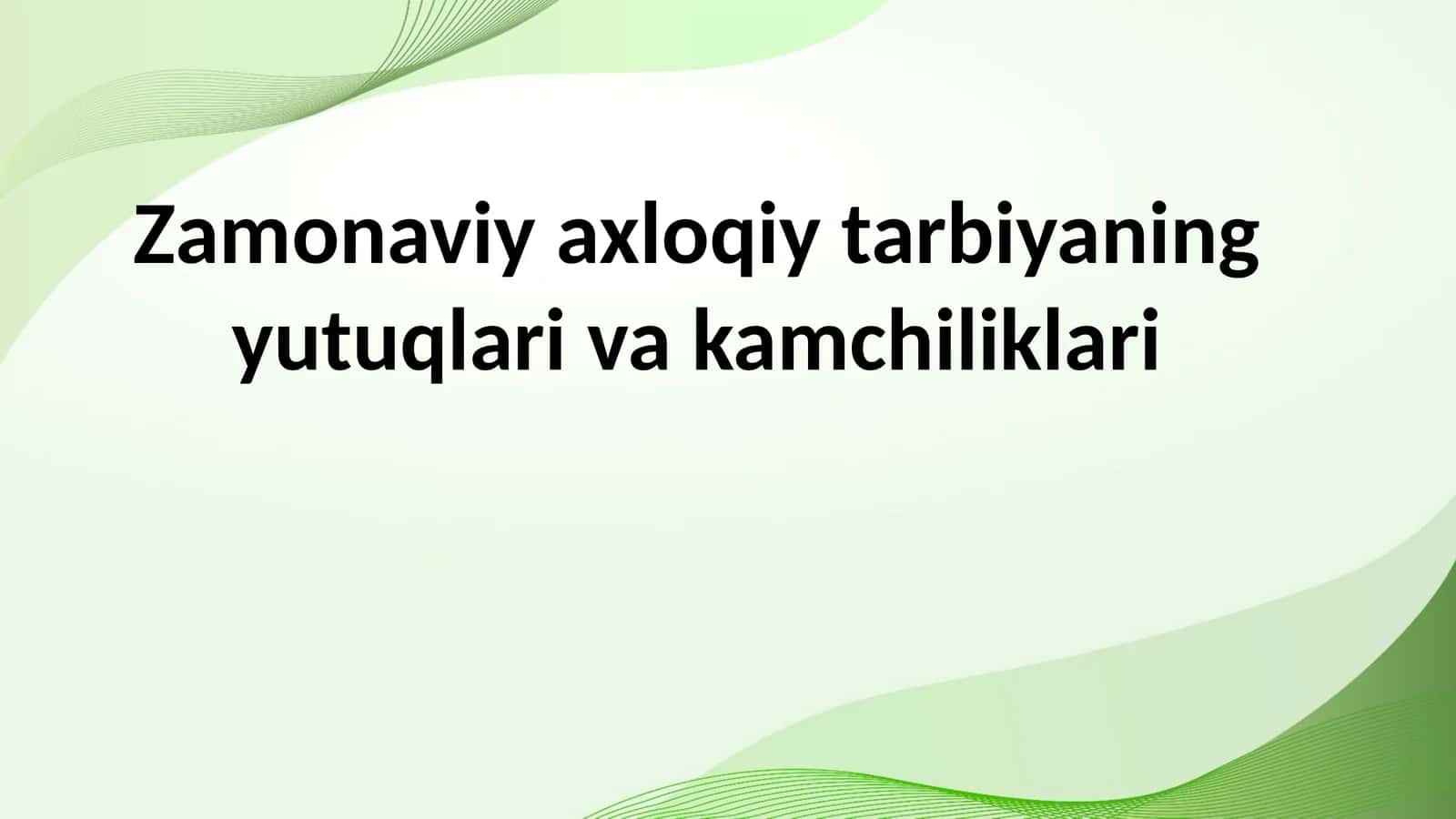 Zamonaviy axloqiy tarbiyaning yutuqlari va kamchiliklari