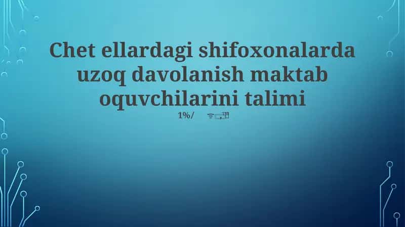 Chet ellardagi shifoxonalarda uzoq davolanish maktab oquvchilarini talimi