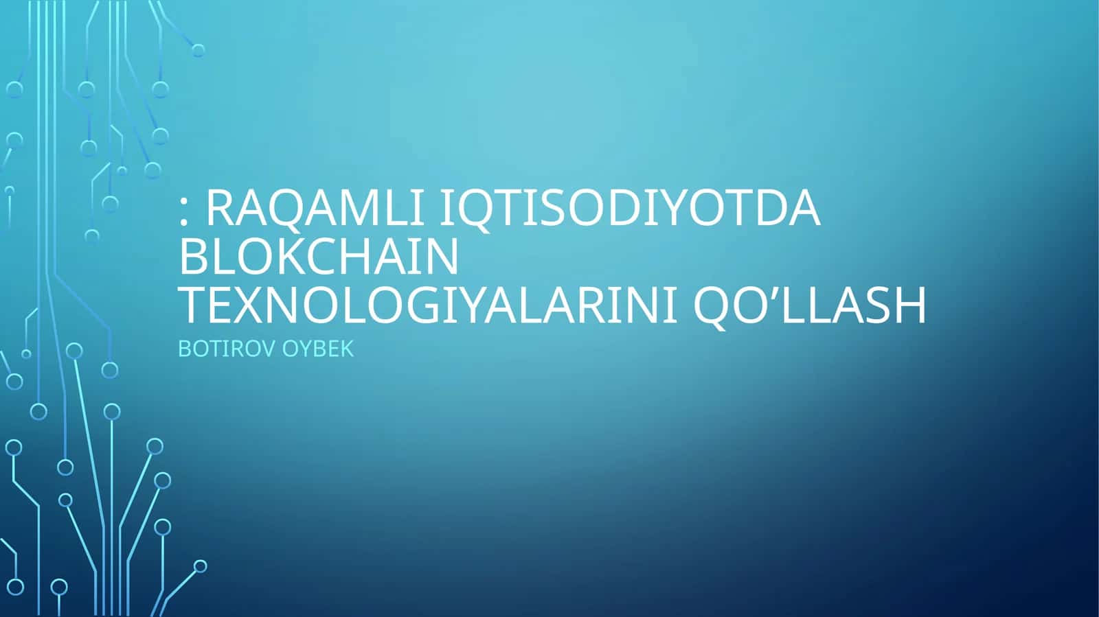 Raqamli iqtisodiyotDa blokchain texnologiyalarini qo’llash