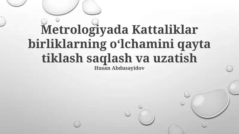 Metrologiyada Kattaliklar birliklarning oʻlchamini qayta tiklash saqlash va uzatish