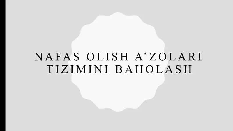 Nafas olish a’zolari tizimini baholash