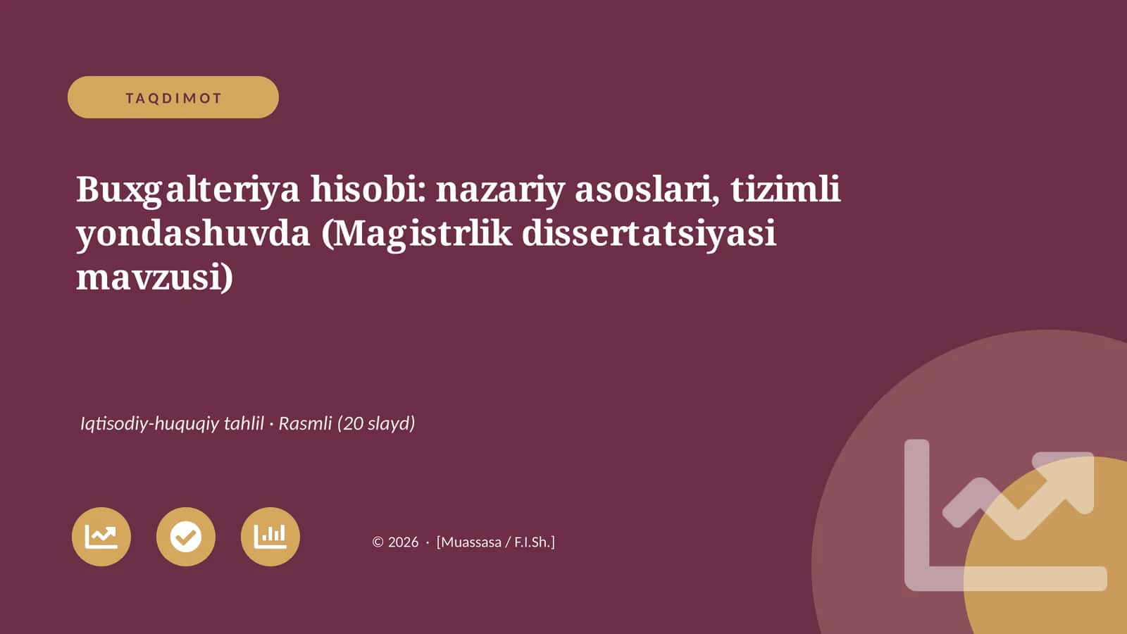 Buxgalteriya hisobi: nazariy asoslari, tizimli yondashuvda (Magistrlik dissertatsiyasi mavzusi)