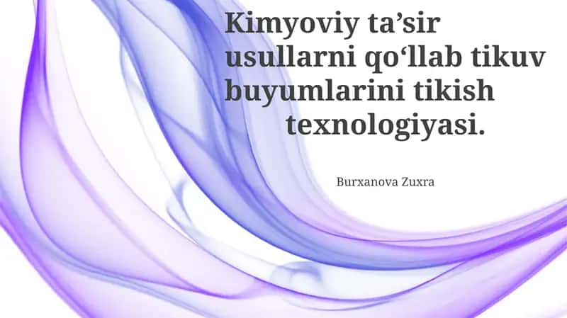 Kimyoviy ta'sir usullarni qo‘llab tikuv buyumlarini tikish texnologiyasi