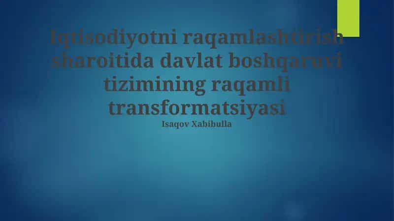 Iqtisodiyotni raqamlashtirish sharoitida davlat boshqaruvi tizimining raqamli transformatsiyasi
