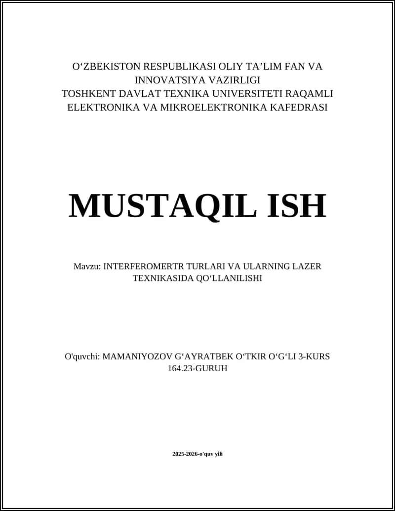 INTERFEROMERTR TURLARI VA ULARNING LAZER TEXNIKASIDA QO‘LLANILISHI