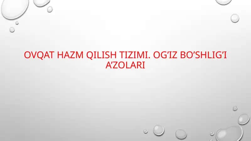 Ovqat ahzm qilish tizimi. og`iz bo`shlig`i gistalogiyasi