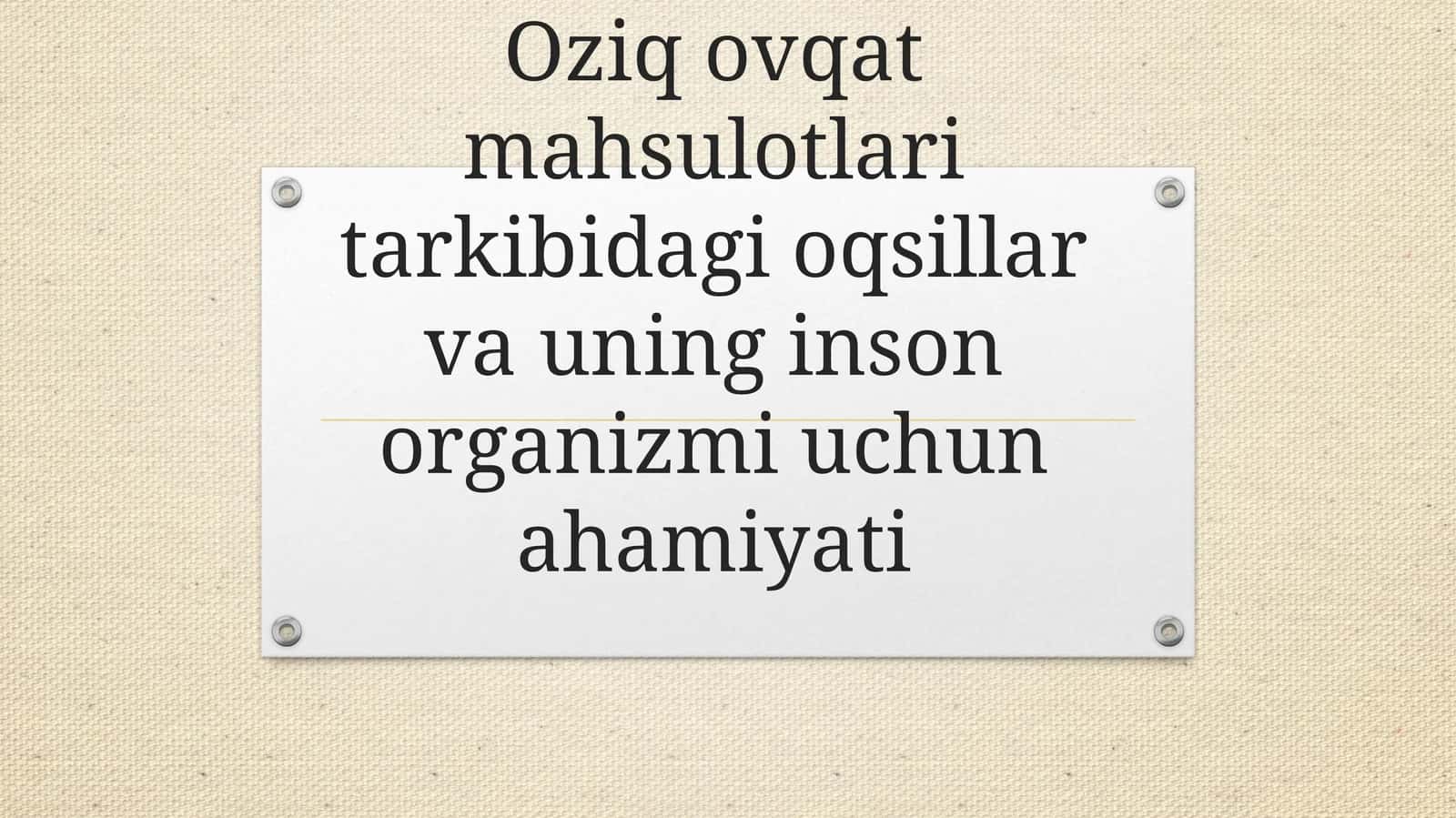 Oziq ovqat mahsulotlari tarkibidagi oqsillar va uning inson organizmi uchun ahamiyati