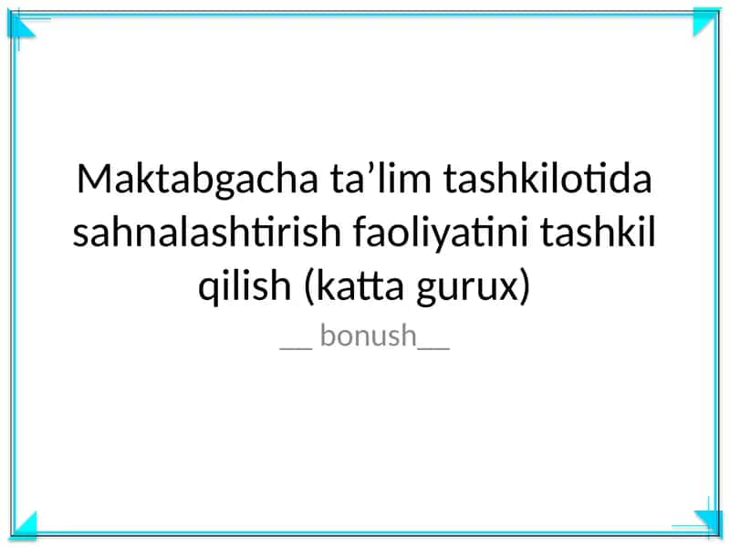 Sahnalashtirish faoliyatini tashkil qilish (katta gurux)