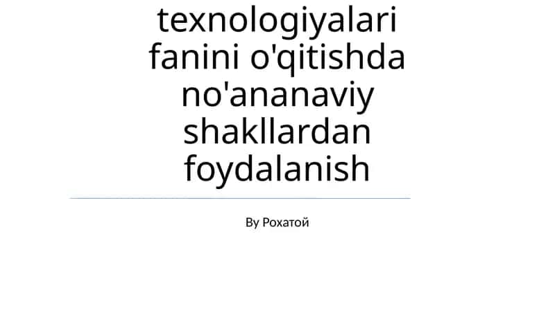 Informatika va axborot texnologiyalari fanini o'qitishda no'ananaviy shakllardan foydalanish