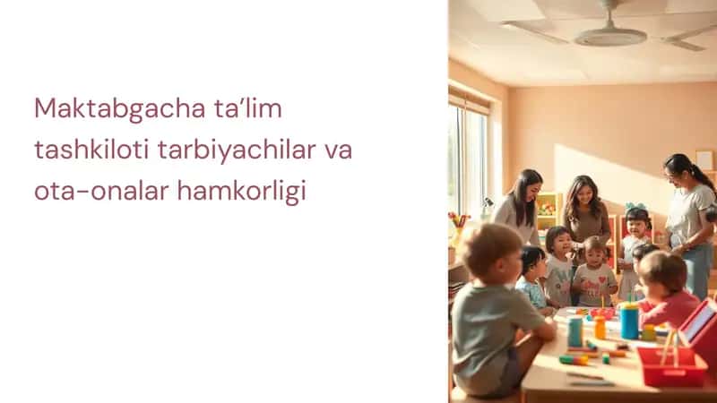 Maktabgachata’lim tashkiloti tarbiyachilari va ota-onalar hamkorligi
