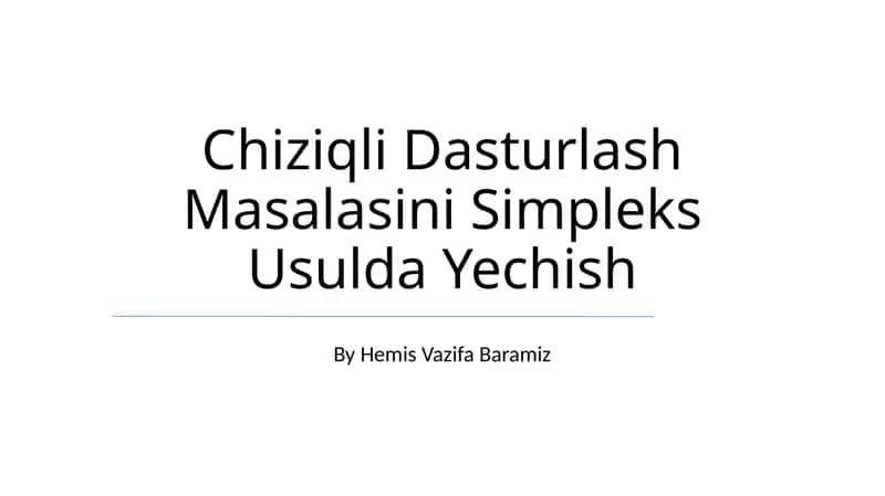 Chiziqli Dasturlash Masalasini Simpleks Usulda Yechish