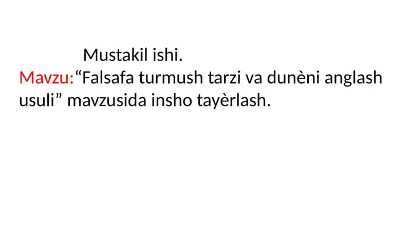 Falsafa turmush tarzi va dunѐni anglash usuli” mavzusida insho tayѐrlash.