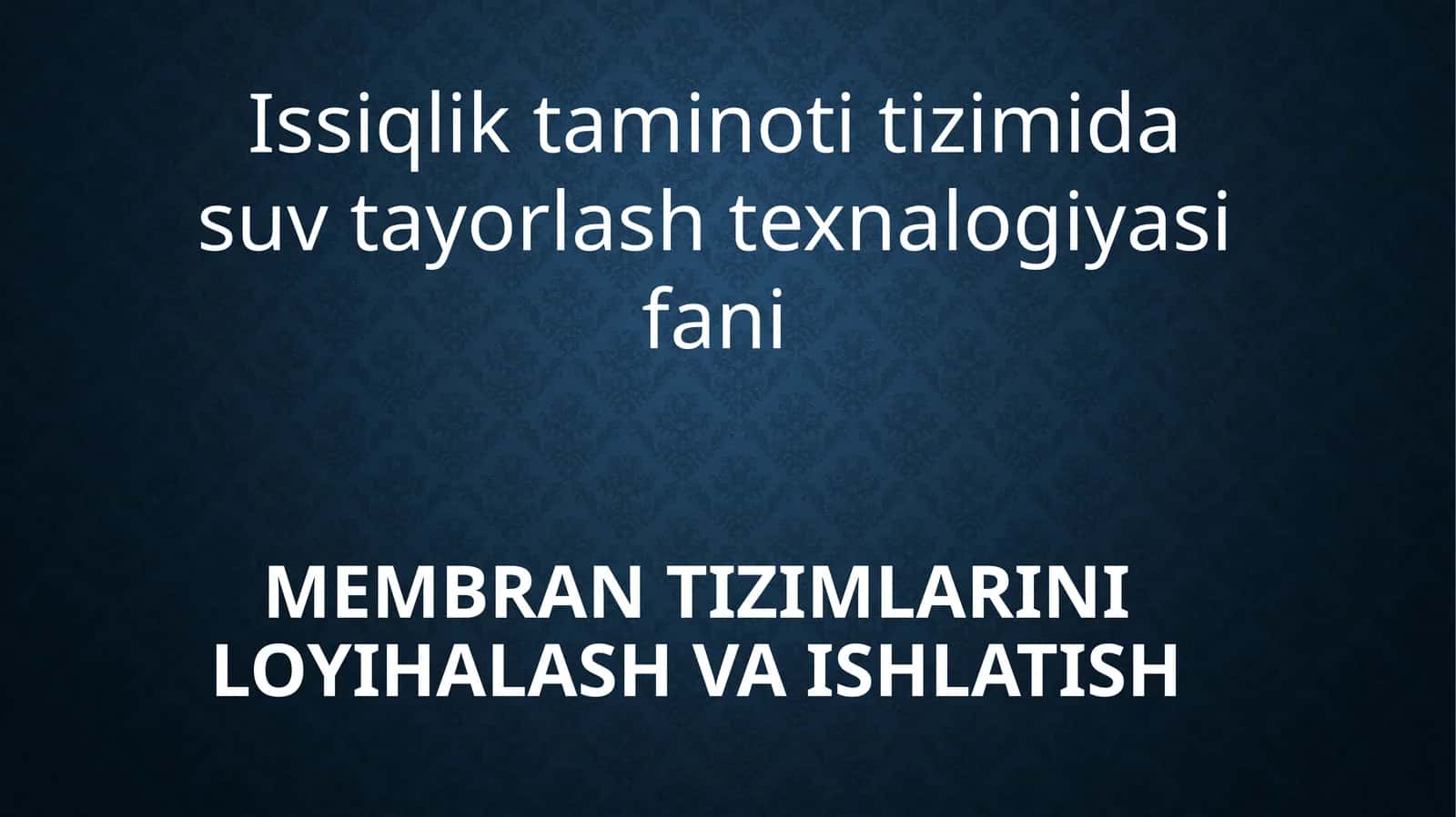 Membran tizimlarini loyihalash va ishlatish