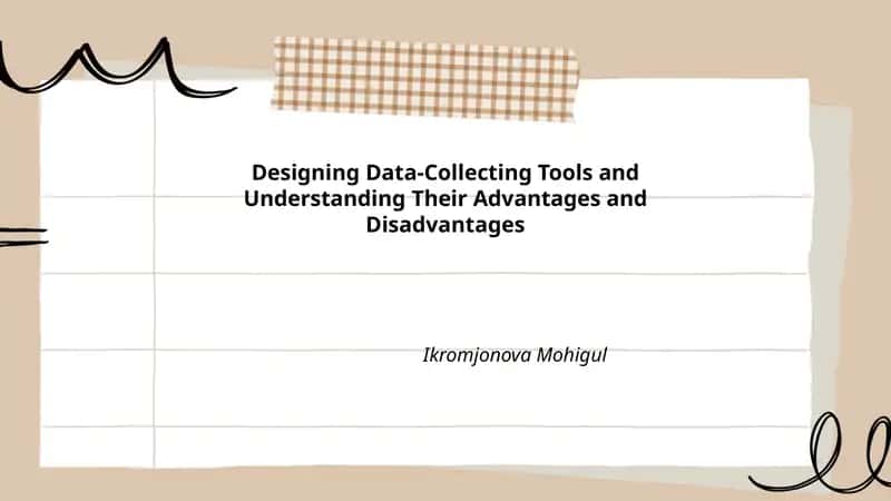 Designing Data-Collecting Tools and Understanding Their Advantages and Disadvantages