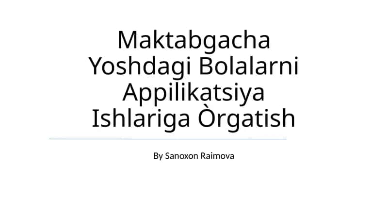 Maktabgacha Yoshdagi Bolalarni Appilikatsiya Ishlariga Òrgatish