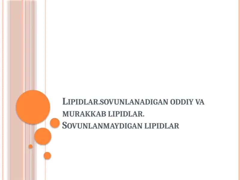 Lipidlar.sovunlanadiganoddiyvamurakkablipidlar.Sovunlanmaydiganlipidlar