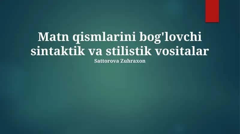 Matn Qismlarini Bog'laydigan Stilistik Vositalar