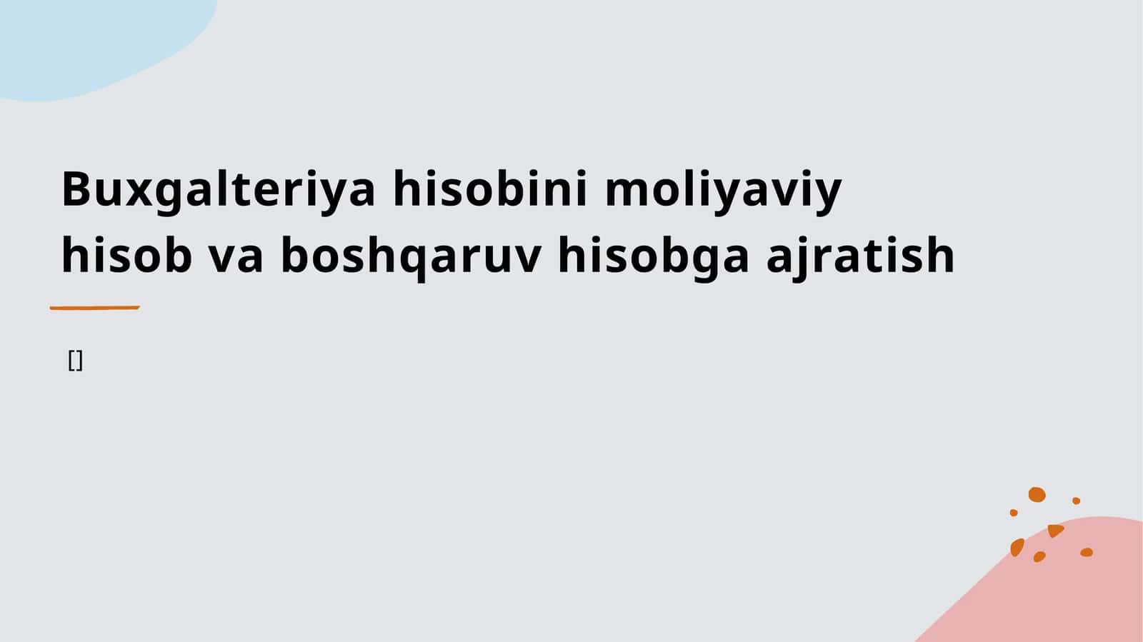 Buxgalteriya hisobini moliyaviy hisob va boshqaruv hisobga ajratish