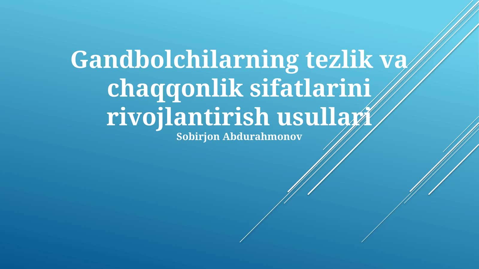Gandbolchilarning tezlik va chaqqonlik sifatlarini rivojlantirish usullari